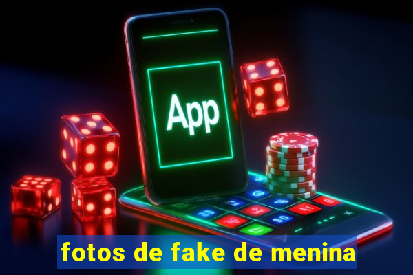 fotos de fake de menina